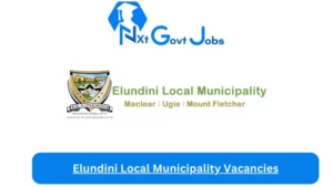 Elundini Local Municipality Vacancies 2023 @www.elundini.org.za Careers Portal