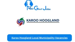Karoo Hoogland Local Municipality Vacancies 2023 @www.karoohoogland.gov.za Careers Portal